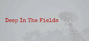 Deep in the Fields