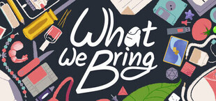 What We Bring