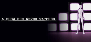 A show she never watched.