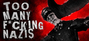 Too Many F*cking Nazis