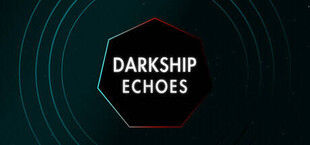 Darkship Echoes