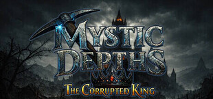 Mystic Depths: The Corrupted King