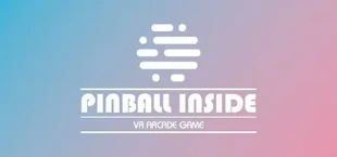 Pinball Inside: A VR Arcade Game