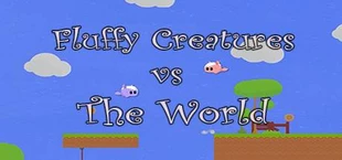 Fluffy Creatures VS The World