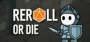 Reroll or Die