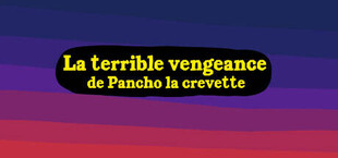 La terrible vengeance de Pancho la crevette