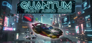 Quantum Fight : Aero 2299