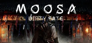MOOSA: Dirty Fate