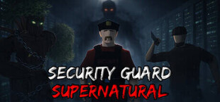 Security Guard: Supernatural