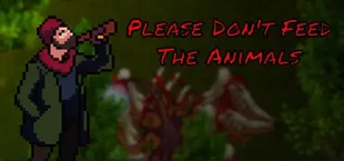 Please Don't Feed The Animals