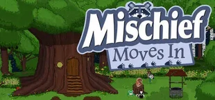 Mischief Moves In