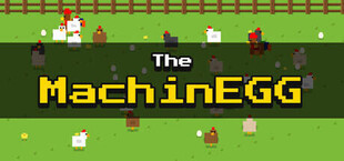 The MachinEGG
