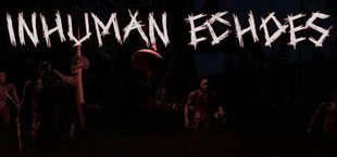 Inhuman Echoes