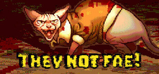 They Not Fae!