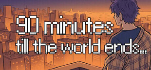 90 Minutes Till The World Ends