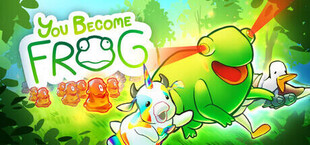YOU BECOME FROG 🐸