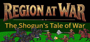 Region at War: The Shogun's Tale of War