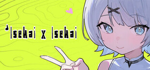 异世界X异世界（Isekai x Isekai）