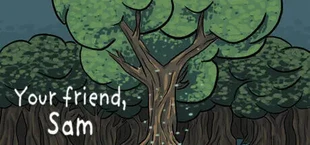 Your Friend, Sam