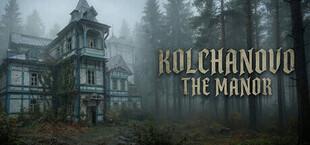 Kolchanovo: The Manor