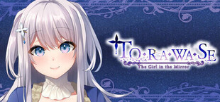 TORAWASE: The Girl in the Mirror