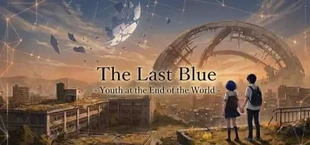 The Last Blue　―世界の終りで青春を―