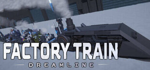 Factory Train: DreamLine