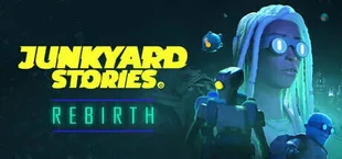 Junkyard Stories: Rebirth