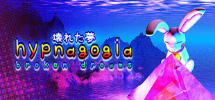Hypnagogia 壊れた夢 Broken Dreams