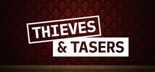 Thieves and Tasers