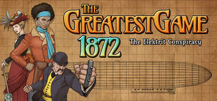 The Greatest Game 1872 - The Elektrit Conspiracy