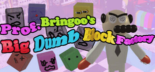 Prof. Bringoo's Big Dumb Block Factory