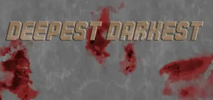 Deepest Darkest