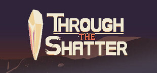 Through the Shatter