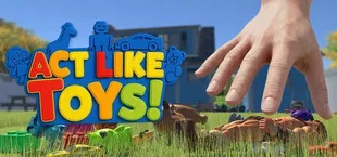 ACT LIKE TOYS! (A.L.T.)