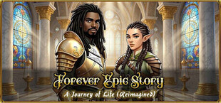 Forever Epic Story: A Journey of Life (Reimagined)