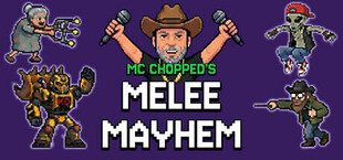MC Chopped's Melee Mayhem