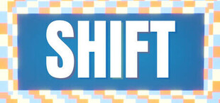 SHIFT: A Game Made to Be Broken