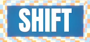 SHIFT: A Game Made to Be Broken