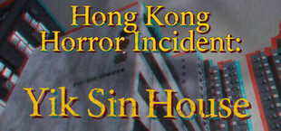 Hong Kong Horror Incident: Yik Sin House
