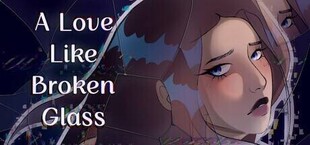 A Love Like Broken Glass