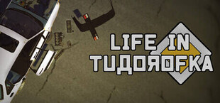 Life in Tudorofka
