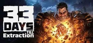 33 Days till Extraction