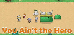 You Ain’t the Hero