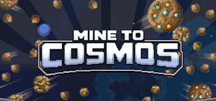 Mine to Cosmos