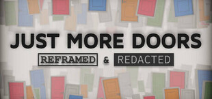 Just More Doors : REFRAMED & REDACTED