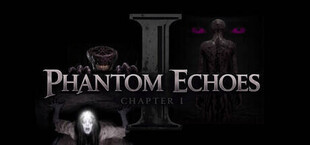 Phantom Echoes Chapter I
