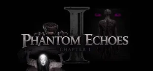 Phantom Echoes Chapter I