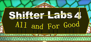 Shifter Labs 4: All & For Good