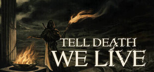 Tell Death We Live